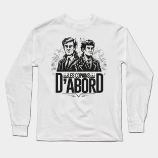 Les copains d'abord Long Sleeve T-Shirt